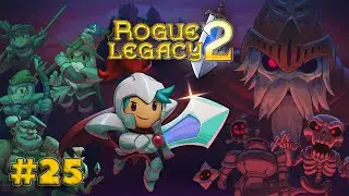 Rogue Legacy 2 - 25 серия / Класс - Бард / Ох уж эти пинки | Прохождение на русском