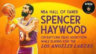NBA Hall-of-Famer Spencer Haywood Opens Up About Battling Drug Addiction While Playing for Lakers