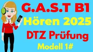 G.A.S.T B1 Prüfung Hören 2025 | ( G.A.S.T & DTZ ) Prüfung Hörverstehen - Modell 1