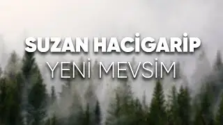 Suzan Hacigarip - Yeni Mevsim [Official Audio]