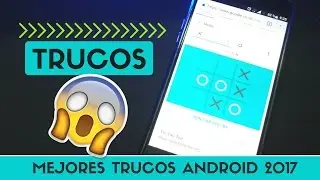Mejores e Increibles Trucos Para Android 2017 | IMPRESCINDIBLES!!