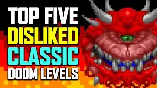 Top 5 Classic Doom Levels I Dislike