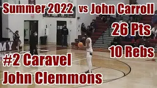 #2 Caravel John Clemmons 26 Pts 10 Rebs vs John Carroll Summer 2022- Class 2023