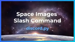 Space Slash Command with NASA's APOD API | Discord.py