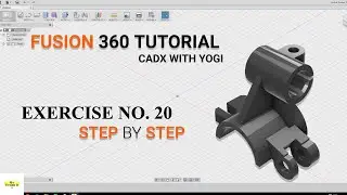 Fusion 360 Tutorials for Beginners. Exercise no.20