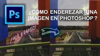 ¿Cómo enderezar una imagen en Photoshop?