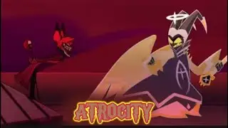 Atrocity but Adam and Alastor sing it