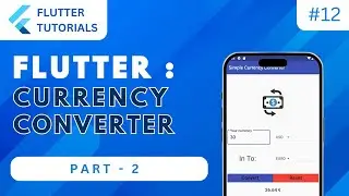 Flutter Currency Converter App 💱 Part 2 | Flutter Basic Tutorial | App Development - Flutter #12