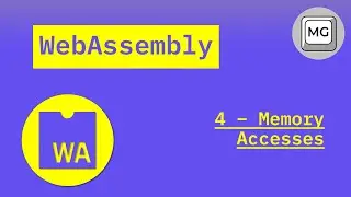 WebAssembly Tutorial - 4 - Memory Accesses