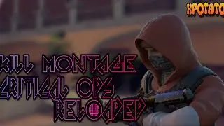 Critical Ops Reloaded Kill Montage & Case Opening [giveaway]