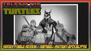 Tales of the TMNT Series Finale Review - Raphael: Mutant Apocalypse