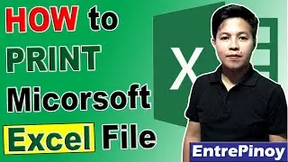 How To Print Microsoft EXCEL Document File | Proper Settings before Printing |MS Office | EntrePinoy