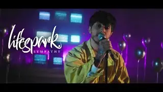 Lifespark. - Sympathy (OFFICIAL MUSIC VIDEO)