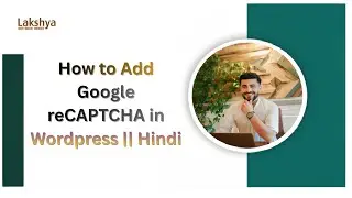 How to Add Google reCAPTCHA  in Wordpress || Hindi