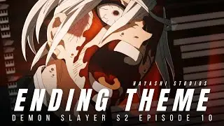 Demon Slayer Season 2 Episode 10 - Ending Credits OST [HQ Orchestral Cover]