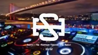 Deorro - Yee (Rusthead Festival Trap Remix)