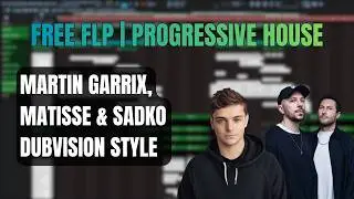 FREE FLP | Progressive House (Martin Garrix, Matisse & Sadko, DubVision Style)