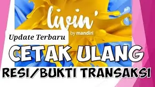 Update Cara Cetak Ulang Bukti Transaksi atau Resi Livin Mandiri Versi Terbaru
