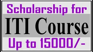 Scholarships for ITI course