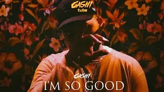 GASHI - I'm So Good (Unreleased)