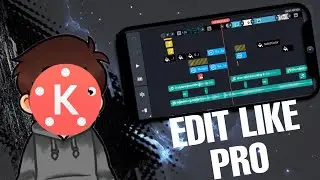 how to edit like pro in kinemaster