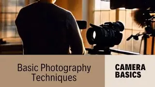 Basic Photography Techniques for 2024