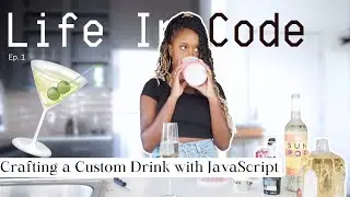 CODING AND COCKTAILS | Crafting a Custom Drink with JavaScript | JavaScript Function Practice