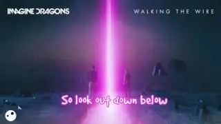Imagine Dragons - Walking The Wire  Lyrics