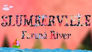 Slumberville - Paraná River (Official Music Video)
