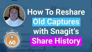 Never Lose a Link Again with Share History - Snagit in 60 Seconds
