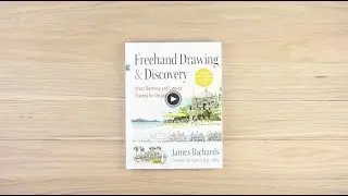 Freehand Drawing & Discovery: Urban Sketching and Concept Drawing for Designers by James Richards