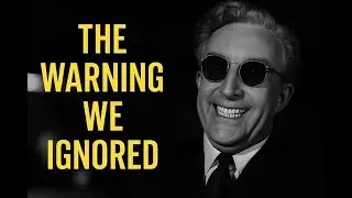 DR STRANGELOVE’S Message Was Darker Than We Realized