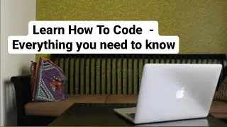 Learn How to Code - Everything You Need To Known