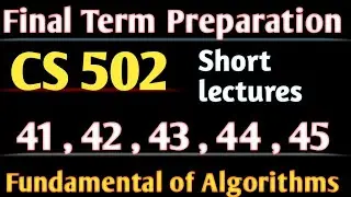 cs502 lecture 41 / 42 / 43 / 44 / 45 ||cs502 short lecture 41 to 45||