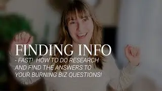 Finding Info Fast |  How to Do Research and Find the Answers to your Burning Biz Questions!