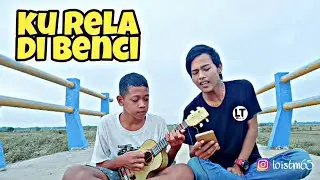 KU RELA DI BENCI COVER KENTRUNG