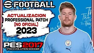 ACTUALIZACION PROFESSIONAL PATCH(NO OFICIAL)PES 2017 A PES 2023😍