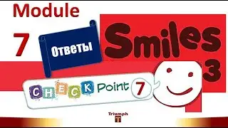 Smiles 3 Module 7 p 107. Check Point 7. Answers and explanation.  GDZ // Agylshin language 3 syny...