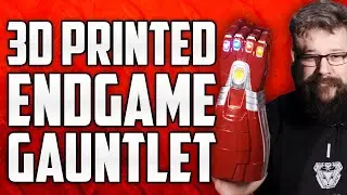 Make the 3D Printed Iron Man Infinity Gauntlet from Avengers Endgame