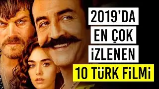 2019'da En Çok İzlenen 10 Türk Filmi (Fragmanlarıyla İzle)