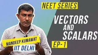 NEET Classes By IITian: Scalars and Vectors in Physics EP-1