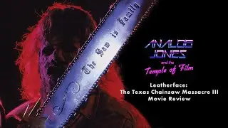 Analog Jones Podcast - Leatherface: The Texas Chainsaw Massacre III (1990) Movie Review