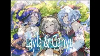 Edit 4 Ganyu & Layla - Lean on Me