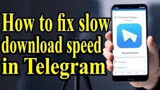 How To Speed Up Telegram Downloads