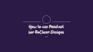 How to use Paint.net for Rocheer Designs