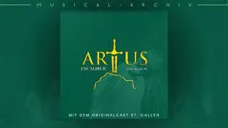 Artus Excalibur - Das Musical - Gesamtaufnahme - CD - St. Gallen