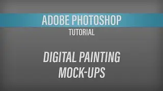 Adobe Photoshop – Digital Painting and Mock-Ups