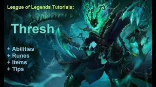 LoL Thresh tutorial - League of Legends guide for beginners: part 93