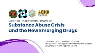Science Information Forum on Substance Abuse Crisis and the New Emerging Drugs | February 17, 2023