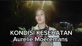 Kondisi Aurelie Moeremans Usai Idap Tumor Colli